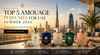 “Top Amouage perfumes UAE summer 2026 luxury fragrances Dubai”